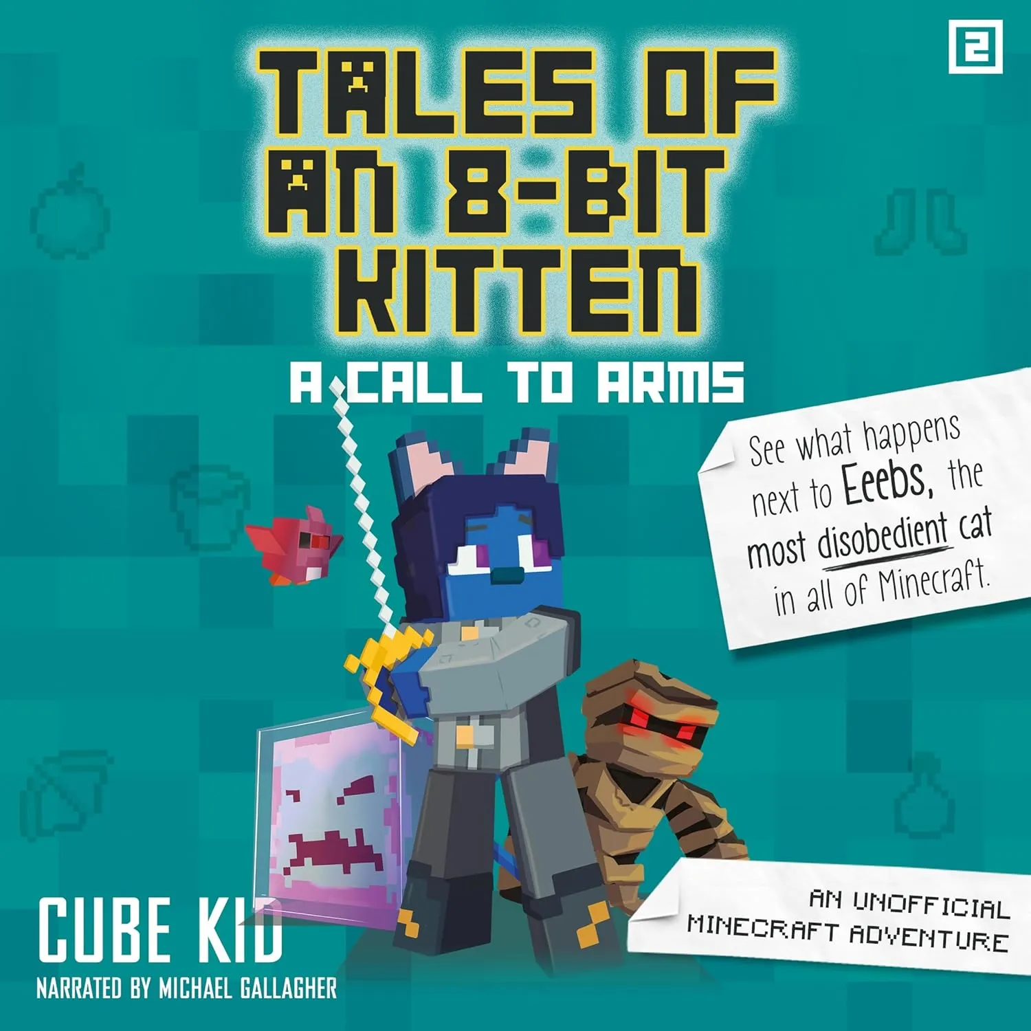 Tales of an 8-Bit Kitten: A Call to Arms: An Unofficial Minecraft Adventure (Tales of an 8-Bit Kitten) (Tales of an 8-bit Kitten, 2) Audio CD  Unabridged, June 27, 2023