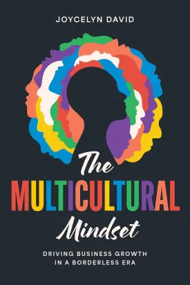 The Multicultural Mindset: Driving Business Growth in a Borderless Era Paperback  May 20, 2025